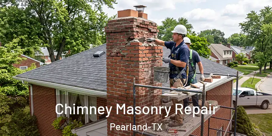 Chimney Masonry Repair Pearland-TX