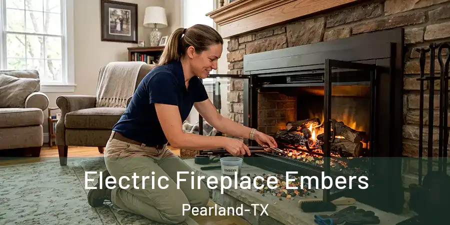 Electric Fireplace Embers Pearland-TX