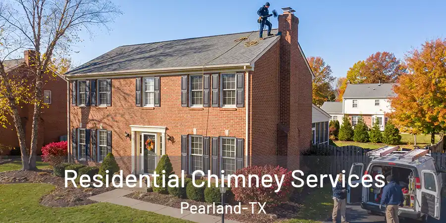 Residential Chimney Services Pearland-TX